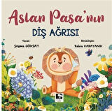 Aslan Paşa'nın Diş Ağrısı / Şeyma Göksay