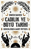 Cadılık ve Büyü Tarihi & Sümerlerden Harry Potter'a / Owen Davies