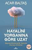 Hayalini Yorganına Göre Uzat & Başarıyla Zehirlenmiş Bir Toplumda Duymanız Gerekenler / Prof.Dr. Acar Baltaş