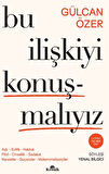 Bu İlişkiyi Konuşmalıyız: Aşk, Evlilik, Hakikat, Flört, Cinsellik, Sadakat, Narsistler, Güçsüzler, Mükemmeliyetçiler