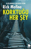 Korktuğu Her Şey / Rick Mofina