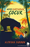 Ayıyı Kurtaran Çocuk / Elif Tahmiscioğlu