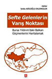 Sefte Gelenlerin Varış Noktasi Bursa Yıldırım'daki Balkan Göçmenlerini Haritalamak / Selda Adiloğlu Eklemezler