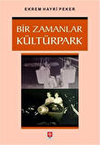 Bir Zamanlar Kültürpark / Ekrem Hayri Peker