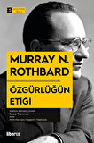 Özgürlüğün Etiği / Murray N. Rothbard