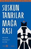 Suskun Tanrılar Mağarası / Gülşen Küçükali Üstün
