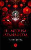 III. Medusa İstanbul'da / Yunus Şeyba