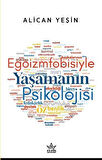 Egoizmfobisiyle Yaşamanın Psikolojisi / Alican Yeşin