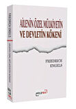 Ailenin Özel Mülkiyetin ve Devletin Kökeni / Friedrich Engels