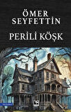 Perili Köşk / Ömer Seyfettin