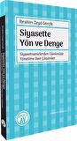 Siyasette Yön ve Denge Siyasetnamelerden Günümüze Yönetime Dair Çözümler / İbrahim Zeyd Gerçik