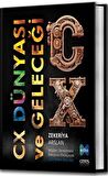 CX Dünyası ve Geleceği & Müşteri Deneyimine Bakışınızı Etkileyecek 500+ İlham Dolu Söz / Zekeriya Arslan