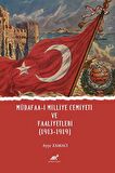 Müdafaa-İ Milliye Cemiyeti ve Faaliyetleri (1913-1919) / Ayşe Zamacı
