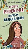 Değişen Bedenimle Karışan Duygularım / Dr. Ayşe Duman
