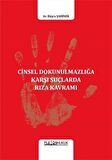 Cinsel Dokunulmazlığa Karşı Suçlarda Rıza Kavramı / Büşra Şahiner