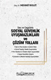 Soru ve Cevaplarla Sosyal Güvenlik Uyuşmazlıkları ve Çözüm Yolları / Doç. Dr. Mehmet Bulut