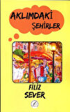 Aklımdaki Şehirler / Filiz Sever