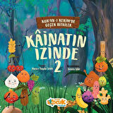 Kainatın İzinde 2 / Kuran-ı Kerîm'de Geçen Bitkiler / Hatice İlayda Selek