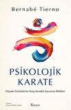 Psikolojik Karate: Hayatın Darbelerine Karşı Kendini Savunma Rehberi / Bernabé Tierno