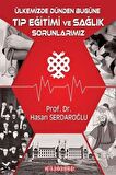 Ülkemizde Dünden Bugüne Tıp Eğitimi ve Sağlık Sorunlarımız
