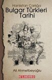 Bulgar Türkleri Tarihi - Hanlıktan Çarlığa / Ali Ahmetbeyoğlu