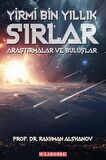 Yirmi Bin Yıllık Sırlar: Araştırmalar ve Buluşlar / Prof. Dr. Rakhman Alshanov