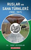 Ruslar ve Saha Türkleri (1632-1917) / Dr. Yusuf Kılıçaslan