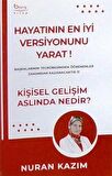Hayatının En İyi Versiyonunu Yarat! & Kişisel Gelişim Aslında Nedir ? / Nuran Kazım