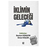İklimin Geleceği - İklim Değişikliğine Disiplinlerarası Bir Bakış