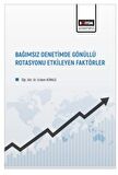 Bağımsız Denetimde Gönüllü Rotasyonu Etkileyen Faktörler