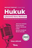 Mevzuat Podcast Hukuk Çözümlü Soru Bankası / Okan Arslan