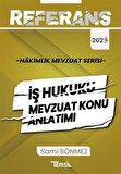 Referans İş Hukuku Mevzuat Konu Anlatımı / Sami Sönmez