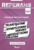 Referans Ticari İşletme Ve Kıymetli Evrak Hukuku Mevzuat Konu Anlatımı / Sami Sönmez