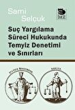 Suç Yargılama Süreci Hukukunda Temyiz Denetimi ve Sınırları