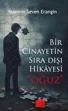 Bir Cinayetin Sıra Dışı Hikayesi - Oğuz