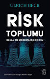 Risk Toplumu: Başka Bir Modernliğe Doğru / Ulrich Beck