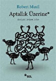 Aptallık Üzerine / Robert Musil
