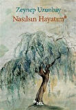 Nasılsın Hayatım / Zeynep Uzunbay