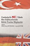 Cumhuriyet'in 100. Yılında Batı Edebiyatlarında Kültür Üzerine Düşünceler