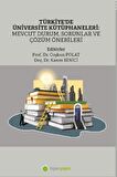 Türkiye’de Üniversite Kütüphaneleri: Mevcut Durum, Sorunlar ve Çözüm Önerileri
