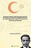 Hatay Devleti Başbakanı Dr. Abdurrahman Melek'in Hayatı ve Siyasi Faaliyetleri / Abdullah Kündeyi