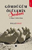Gömdüğüm Ölülerin Sesleri / Polat Onat