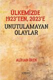 Ülkemizde 1923’den, 2023’e Unutulamayan Olaylar