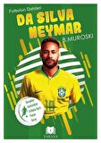 Da Silva Neymar / Futbolun Dahileri / B. Muroski