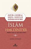 Kur'an-ı Kerim ve Hadis-i Şerifler Işığında Hayatımız - İslam Hak Dinidir