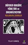 Dünden Bugüne Yönetim ve Organizasyon & Kullanılan Teknikler