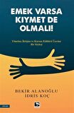 Emek Varsa Kıymet De Olmalı! / İdris Koç