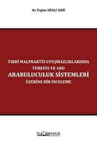 Tıbbi Malpraktis Uyuşmazlıklarında Türkiye ve Amerika Birleşik Devletleri Arabuluculuk Sistemleri Üzerine Bir İnceleme / Av. Ergim Adalı Aşık