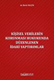 Kişisel Verilerin Korunması Hukukunda Düzenlenen İdari Yaptırımlar / Av. Berk Yalçın