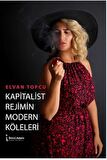 Kapitalist Rejimin Modern Köleleri